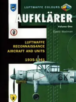 Aufklarer. Luftwaffe Reconnaissance Aircraft and Units 1935-1941, Paperback/David Wadman