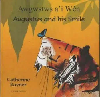 Augustus and His Smile in Welsh and English, Paperback/Catherine Rayner