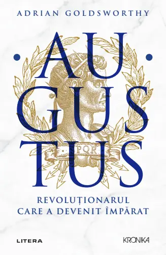 Augustus. Revolutionarul care a devenit imparat