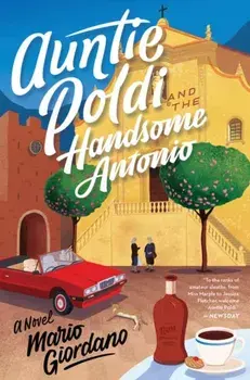Auntie Poldi and the Handsome Antonio, Paperback/Mario Giordano