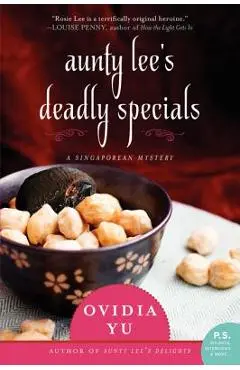 Aunty Lee's Deadly Specials: A Singaporean Mystery - Ovidia Yu