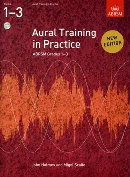 Aural Training in Practice, ABRSM Grades 1-3, with 2 CDs. New edition, Sheet Map/Nigel Scaife