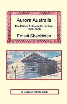 Aurora Australis, Hardcover/Ernest Shackleton