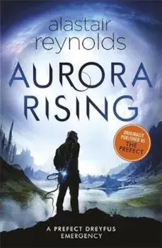 Aurora Rising, Paperback/Alastair Reynolds