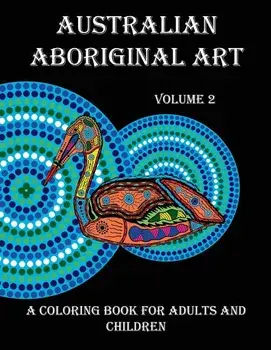 Australian Aboriginal Art: A Coloring Book for Adults and Children, Paperback/Peter Platt