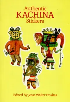 Authentic Kachina Stickers: 22 Full-Color Pressure-Sensitive Designs, Paperback/Jesse Walter Fewkes