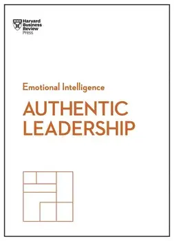 Authentic Leadership (HBR Emotional Intelligence Series), Paperback/Harvard Business Review