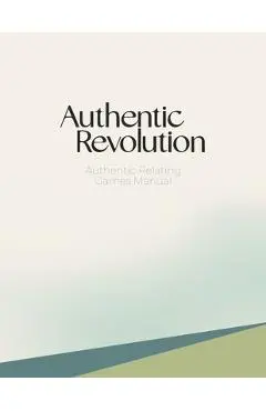 Authentic Relating Games Manual: Social Games for Deeper Connection - Sara Ness