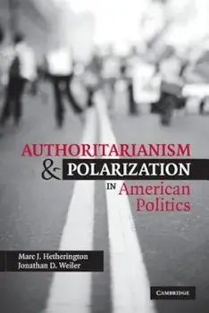 Authoritarianism and Polarization in American Politics, Paperback/Marc J. Hetherington