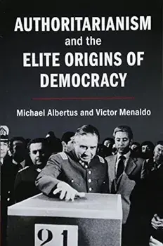 Authoritarianism and the Elite Origins of Democracy, Paperback/Michael Albertus