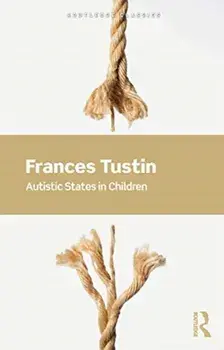 Autistic States in Children, Paperback/Frances Tustin