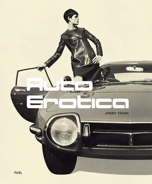Auto Erotica | Jonny Trunk