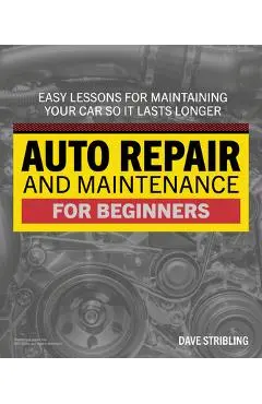 Auto Repair & Maintenance for Beginners - Dave Stribling