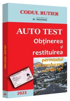 Auto test. Obtinerea si restituirea permisului de conducere "13 din 15". Editia 2023/***