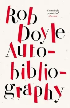 Autobibliography, Paperback/Rob Doyle