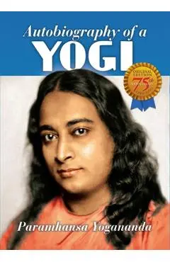 Autobiography of a Yogi: 1946-2021 - Paramhansa Yogananda