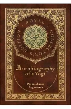 Autobiography of a Yogi (Royal Collector's Edition) (Annotated) (Case Laminate Hardcover with Jacket) - Paramahansa Yogananda