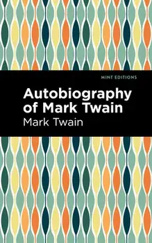 Autobiography of Mark Twain, Hardcover/Mark Twain