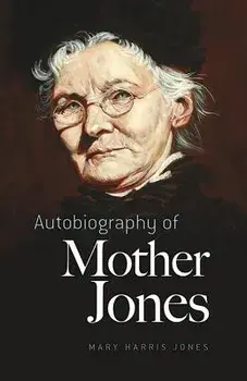 Autobiography of Mother Jones, Paperback/Mary Harris Jones