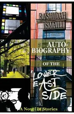 Autobiography of the Lower East Side - Rashidah Ismaili
