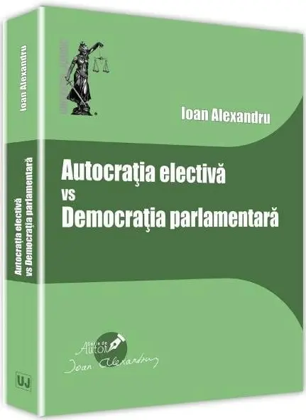 Autocratia electiva vs Democratia parlamentara | Ioan Alexandru