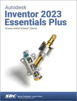 Autodesk Inventor 2023 Essentials Plus, Paperback/Shawna Lockhart