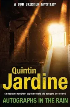 Autographs in the Rain (Bob Skinner series, Book 11). A suspenseful crime thriller of celebrity and murder, Paperback/Quintin Jardine