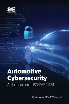 Automotive Cybersecurity: An Introduction to ISO/SAE 21434, Paperback/David Ward