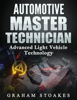 Automotive Master Technician: Advanced Light Vehicle Technology, Paperback/Graham Stoakes