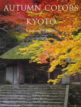 Autumn Colors of Kyoto: A Seasonal Portfolio, Paperback/Kodansha International