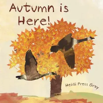 Autumn Is Here!, Paperback/Heidi Pross Gray