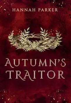 Autumn's Traitor, Hardcover/Hannah Parker