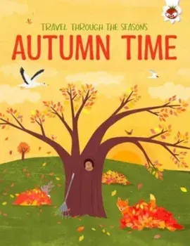 AUTUMN TIME Travel Through The Seasons. STEM, Paperback/Annabel Griffin