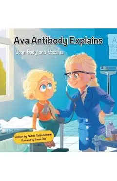 Ava Antibody Explains Your Body and Vaccines - Andrea Cudd Alemanni