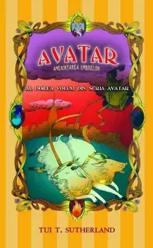 Avatar. Amenintarea umbrelor. Al doilea volum din seria Avatar/Tui T. Sutherland