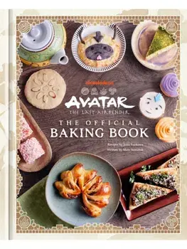 Avatar: The Last Airbender: The Official Baking Book, Hardback/Marc Sumerak