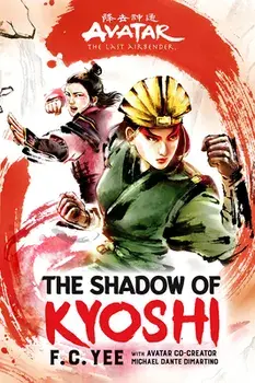 Avatar, the Last Airbender: The Shadow of Kyoshi (the Kyoshi Novels Book 2), Hardcover/F. C. Yee