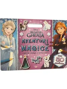 Aventuri magice. Carte de colorat cu autocolante. Peste 50 de autocolante. Disney Regatul de Gheata/***