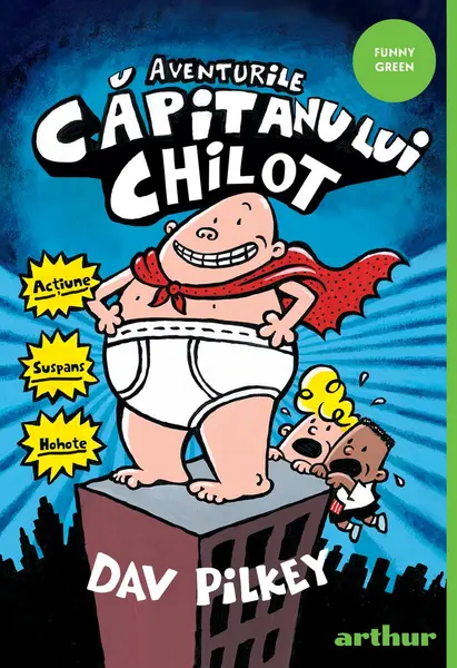 Aventurile Căpitanului Chilot | paperback - Dav Pilkey