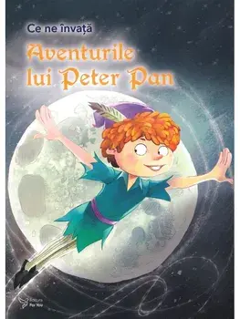Aventurile lui Peter Pan. Seria Ce ne invata/***
