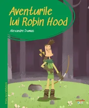Aventurile lui Robin Hood/Alexandre Dumas