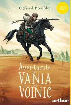 Aventurile lui Vania cel voinic/Otfried Preussler