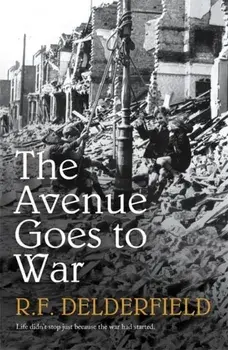 Avenue Goes to War, Paperback/R. F. Delderfield