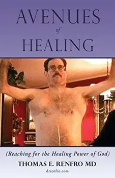 Avenues of Healing: Reaching for the Healing Power of God, Paperback/Thomas E. Renfro