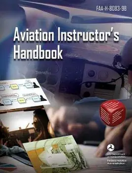 Aviation Instructor's Handbook: Faa-H-8083-9b, Paperback/***