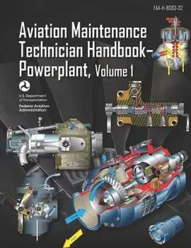 Aviation Maintenance Technician Handbook-Powerplant Volume 1: Faa-H-8083-32, Paperback/Federal Aviation Administration