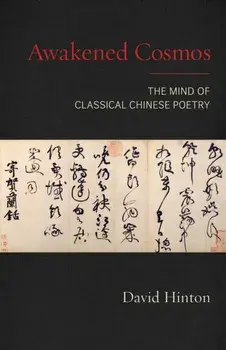 Awakened Cosmos: The Mind of Classical Chinese Poetry, Paperback/David Hinton