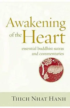 Awakening of the Heart: Essential Buddhist Sutras and Commentaries - Thich Nhat Hanh