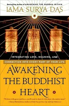 Awakening the Buddhist Heart: Integrating Love, Meaning, and Connection Into Every Part of Your Life, Paperback/Lama Surya Das