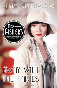Away with the Fairies, Paperback/Kerry Greenwood